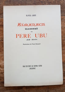 Almanach illustré du Père Ubu ( Xxè siècle ).