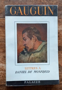 Lettres à Daniel de Monfreid ( précédées d’un hommage à Gauguin par Victor Segalen ).