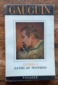Lettres à Daniel de Monfreid ( précédées d’un hommage à Gauguin par Victor Segalen ).. GAUGUIN