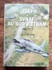 USAF et SVNAF au Sud-Vietnam ( 1961/1973 ).. HOEHN Jean-Pierre