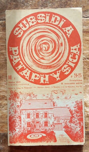 Subsidia Pataphysica numéros 24-25 du 2 Haha 102 ( 1975 ).