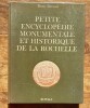 Petite encyclop&eacute;die monumentale et historique de La Rochelle.. BERAUD R&eacute;mi