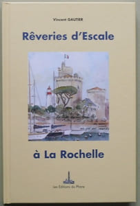 Rêveries d'Escale à La Rochelle.