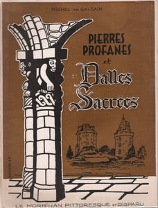 Pierres profanes et dalles sacrées du Morbihan pittoresque et disparu.
