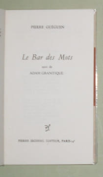 Le bar des mots ( suivi de Adam Granitique ).. GUEGUEN Pierre