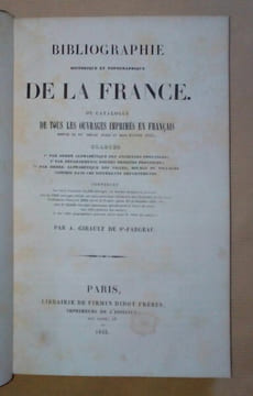Bibliographie historique et topographique de la France ou catalogue de tous les ouvrages imprimés en français depuis le XVè siècle jusqu'au mois ...