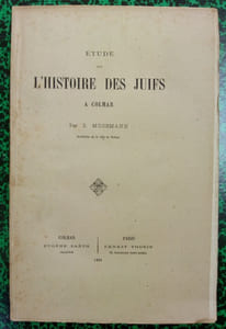 Etude sur l'Histoire des Juifs à Colmar.
