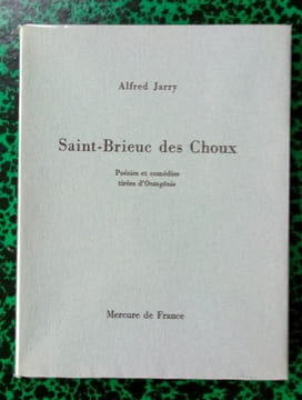 Saint-Brieuc des Choux ( Poésies et comédies tirées d'Ontogénie ).. JARRY Alfred
