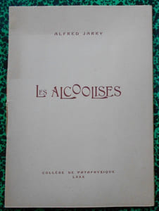 Les Alcoolisés ( Opéra-chimique ), suivi d'Un fragment.
