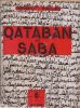 Qataban et Saba.En explorant les anciens royaumes d'Arabie à travers les routes bibliques des épices.Traduit de l'américain par Gabrielle Rives. Avec ...