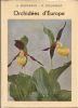 Orchidées d'Europe.Avec 32 photographies en couleurs de Roger Dougoud et 104 dessins de l'auteur.. Duperrex (Aloys)