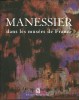 MANESSIER dans les Musées de France. Association Alfred Manessier