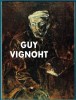 Guy Vignoht. Préface de Josette VERON-DAUDET