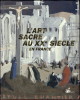 L’Art Sacré au XXe siècle en France. Collectif