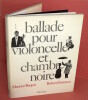 Ballade pour un Violoncelle et Chambre Noire. Maurice Baquet – Robert Doisneau