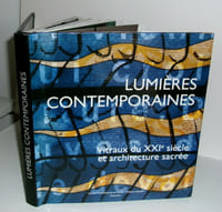 Lumières Contemporaines – Vitraux du XXIe siècle et architecture sacrée