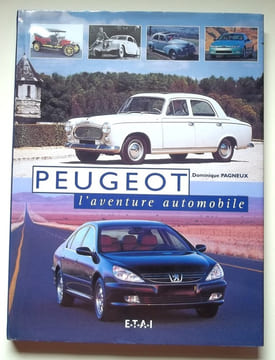 PEUGEOT l'aventure automobile. PAGNEUX Dominique
