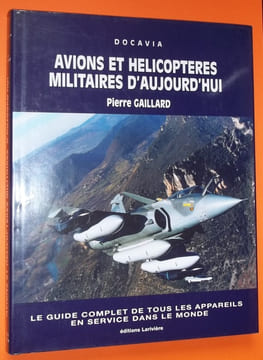 AVIONS et HÉLICOPTÈRES MILITAIRES D'AUJOURD'HUI. GAILLARD Pierre