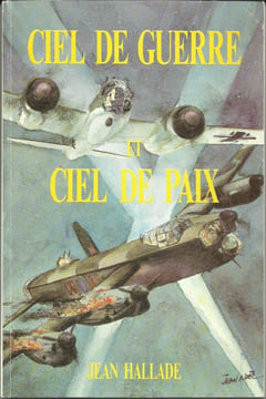 CIEL DE GUERRE et CIEL DE PAIX. HALLADE Jean