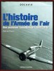 L’histoire de l’Armée de l’Air – Une jeunesse tumultueuse (1880-1945). Patrick FACON
