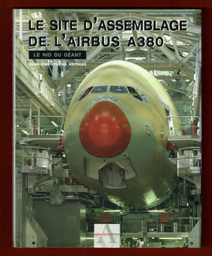 Le Site d’Assemblage de l’Airbus A380. Jean Christophe Nothias