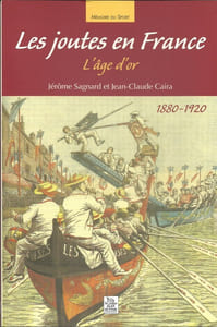 LES JOUTES EN FRANCE, L'âge d'or 1880-1920