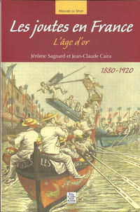 LES JOUTES EN FRANCE, L'âge d'or 1880-1920