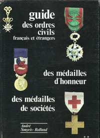 GUIDE des ORDRES CIVILS français et étrangers, des MÉDAILLES d'honneur et des Médailles de sociétés