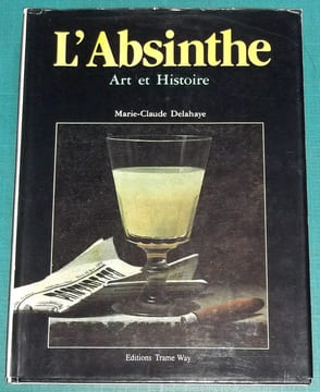 L'ABSINTHE, Art et Histoire. DELAHAYE Marie-Claude