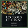 Les Bijoux de Tunisie. Textes de Samira Gargouri Sethom