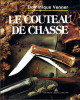 Le Couteau de Chasse. Dominique Venner