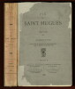 Vie de Saint-Hugues, abbé de Cluny, 1024-1109. R. P. Dom A. L’Huillier, Moine Bénédictin de Solesmes