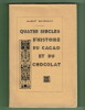 Quatre siècles d’histoire du Cacao et du Chocolat. Albert Bourgaux