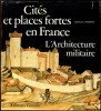 Cités et places fortes, l’Architecture militaire en France. Guillaume Janneau