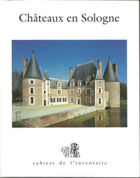 Châteaux en Sologne - L'Inventaire, Cahiers de l'inventaire
