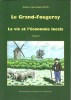 LE GRAND FOUGERAY – La vie et l'économie locale, tome 3. BLAIN Jacques et Jean-Jacques