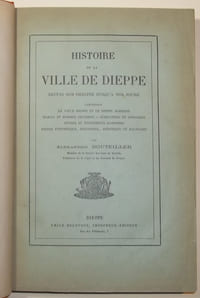 Histoire de la ville de Dieppe depuis son origine jusqu’à nos jours