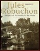 Jules Robuchon, Imagier de la Vendée et du Poitou. Sous la direction de Francis Ribemont