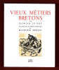 Vieux M&eacute;tiers Bretons. Florian Le Roy
