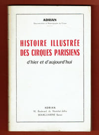 Histoire illustrée des Cirques Parisiens d’hier et d’aujourd’hui