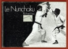 Le Nunchaku. Richard Lee (5e Dan de Shoin-Ji-Ryu)(Butoku-Kai)