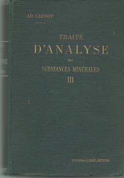 TRAITE D'ANALYSE des SUBSTANCES MINERALES – 3 Tomes. CARNOT Adolphe