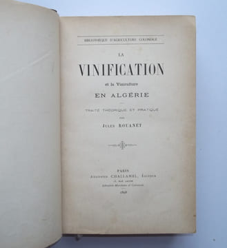 La Vinification et la viniculture en Algérie. Jules Rouanet