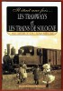 Il était une fois… Les Tramways et les Trains de Sologne au début du XXe siècle. Gérard Bardon