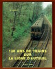 130 ans de trains sur la Ligne d’Auteuil. A. Jacquot et D. Adamovitch