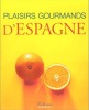 Plaisirs gourmands d'Espagne. Collectif, Trutter /Ditter /Feier (Auteur), Sabine Wyckaert (Traduction)