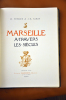 Marseille à travers les siècles. Samat J.-B.,Teissier O.