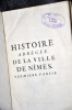 Histoire Abrégée De La Ville De Nîmes . Avec La Description de ses antiquités.. Maucomble ,Jean-François Dieudonné, de.