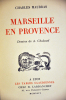 Marseille en Provence.. MAURRAS Charles, CHABAUD Auguste