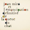 Joan Miro et l’émancipation définitive de la queue du chat. Edition originale de Miro illustrée de trois eaux-fortes. MIRO, Joan